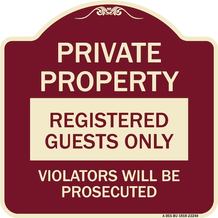 Signmission Private Property Registered Guests Violators Will Be Prosecuted Aluminum Sign, 18" H, BU-1818-23248 A-DES-BU-1818-23248